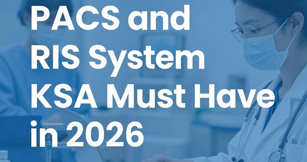 PACS and RIS System KSA